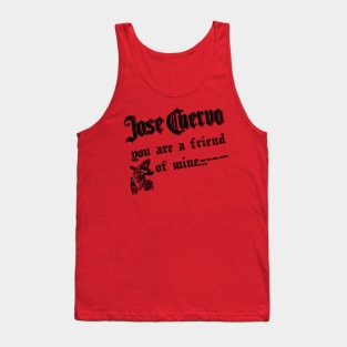 jose are a friend Tank Top